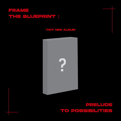 TIOT PRE DEBUT ALBUM - FRAME THE BLUEPRINT : PRELUDE TO POSSIBILITIES (PLVE  VER.)