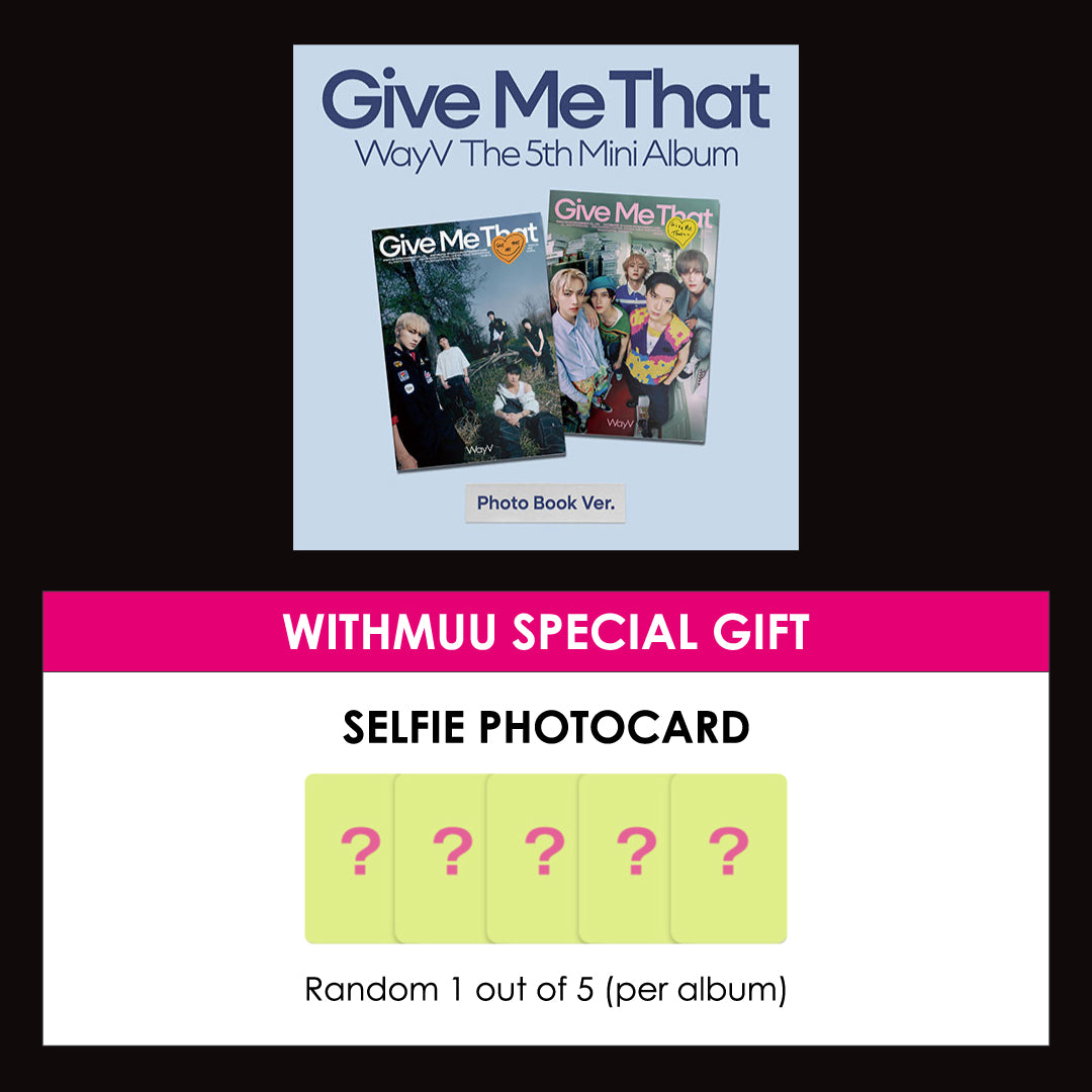 WAYV 5TH MINI ALBUM - GIVE ME THAT (PHOTOBOOK VER.) + WITHMUU PHOTOCARD (FS VER.)