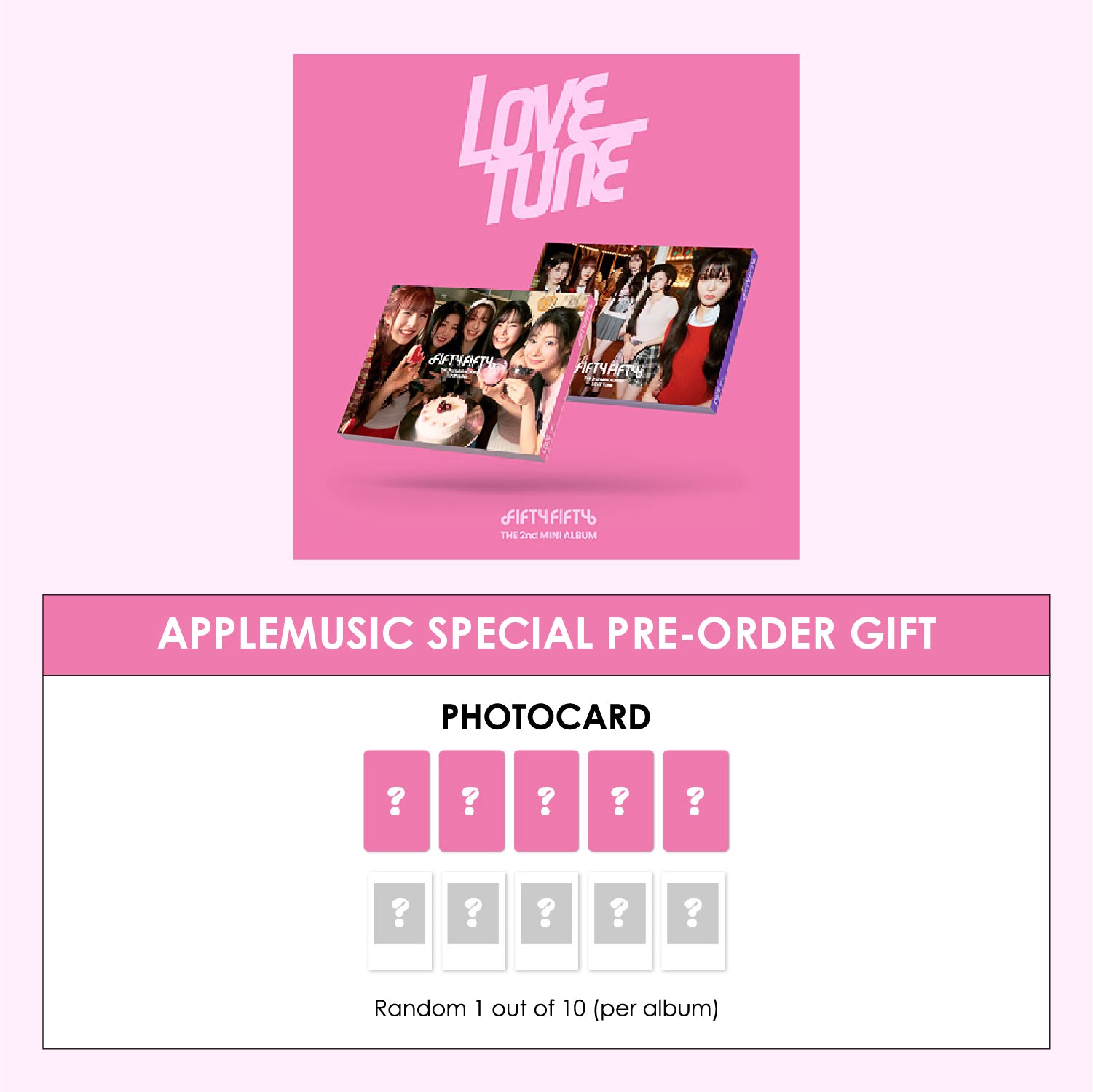 FIFTY FIFTY 2ND MINI ALBUM - LOVE TUNE + APPLEMUSIC PHOTOCARD (PRE-ORDER)