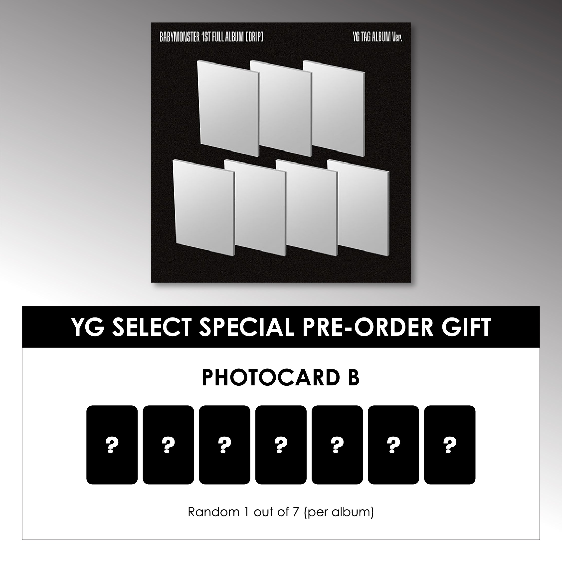 BABYMONSTER 1ST ALBUM - DRIP (YG TAG ALBUM VER.) + YG SELECT PHOTOCARD