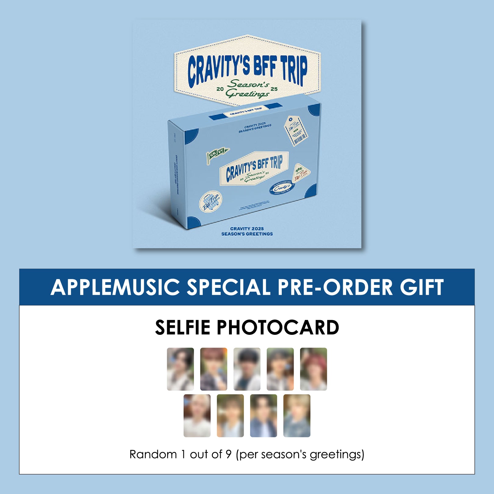 CRAVITY 2025 SEASON'S GREETINGS - CRAVITY BFF TRIP + APPLEMUSIC PHOTOCARD (PRE-ORDER)