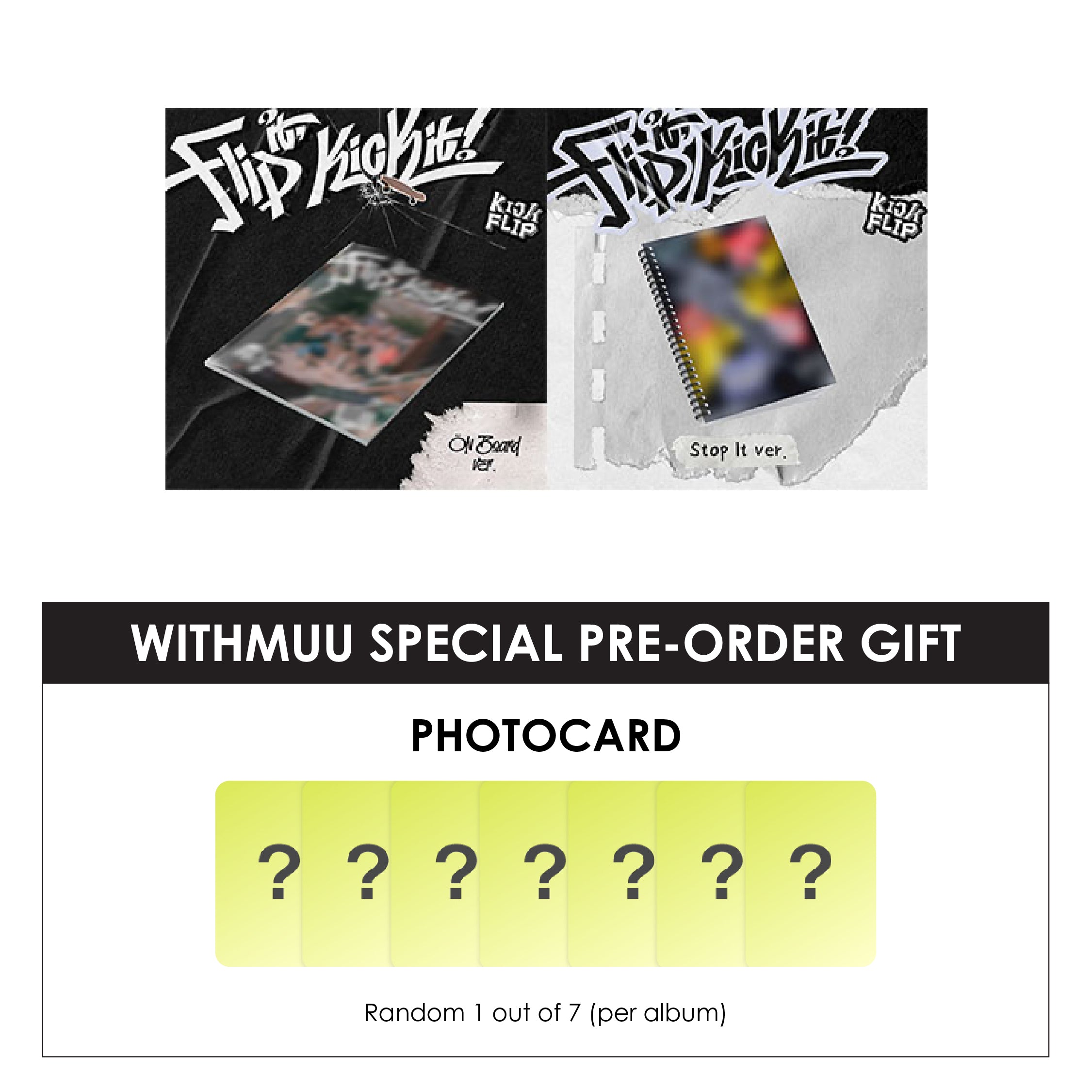 KICKFLIP 1ST MINI ALBUM - FLIP IT, KICK IT! + WITHMUU PHOTOCARD (PRE-ORDER)