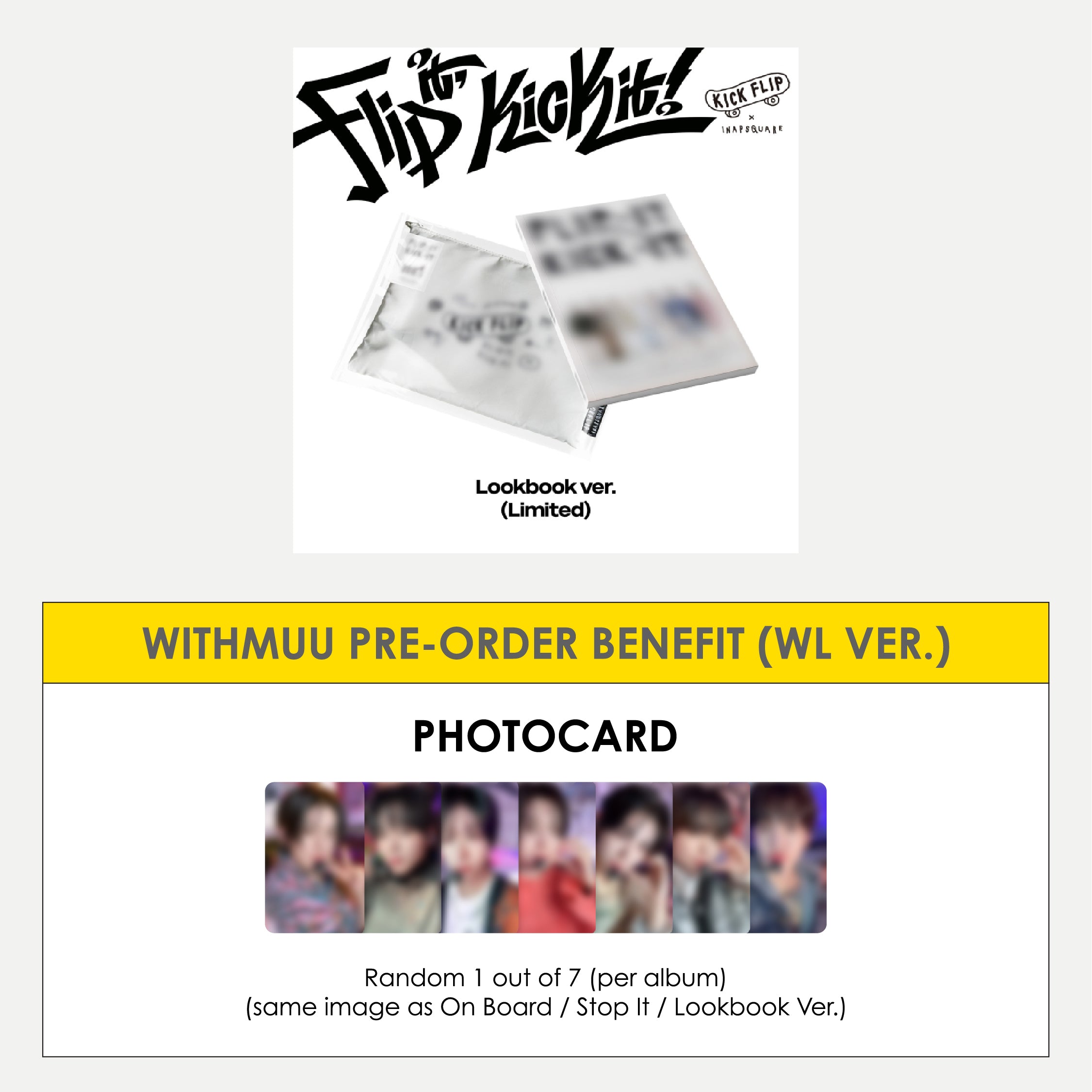 KICKFLIP 1ST MINI ALBUM - FLIP IT, KICK IT! (LOOKBOOK VER.) + WITHMUU PHOTOCARD (WL VER.) (PRE-ORDER)