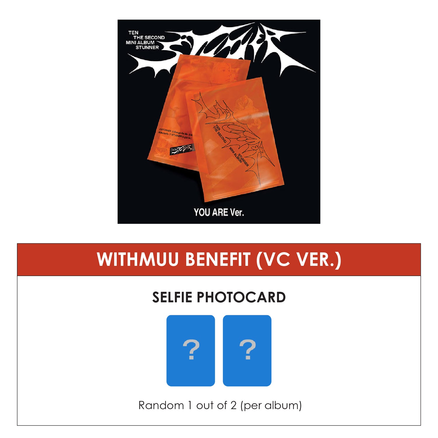 TEN 2ND MINI ALBUM - STUNNER (YOU ARE VER.) + WITHMUU PHOTOCARD (VC VER.) (PRE-ORDER)