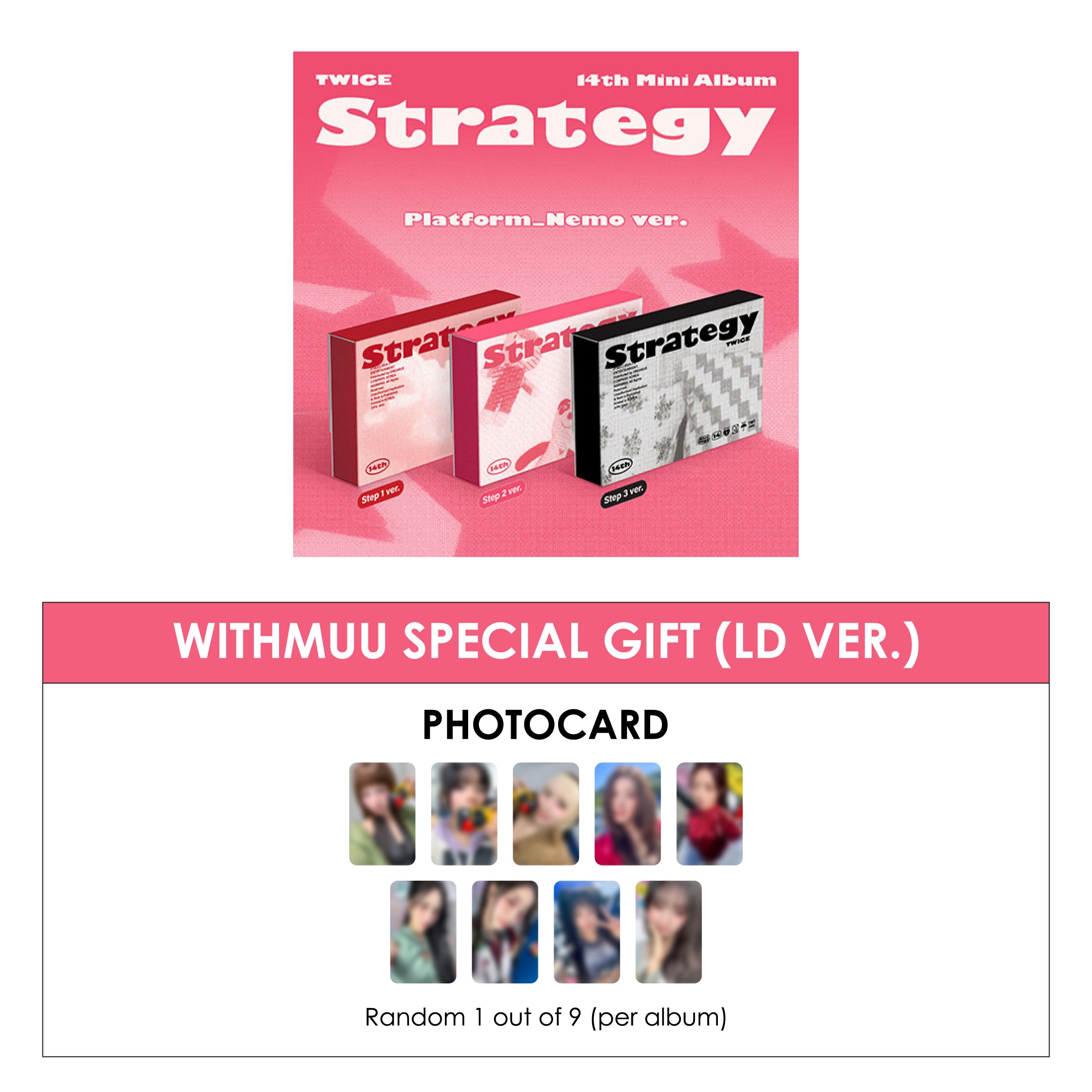 TWICE 14TH MINI ALBUM - STRATEGY (PLATFORM_NEMO VER.) + WITHMUU PHOTOCARD (LD VER.) (PRE-ORDER)