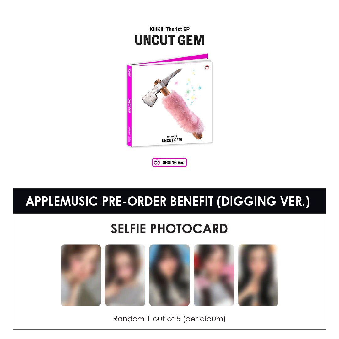 KIIIKIII 1ST EP ALBUM - UNCUT GEM (DIGGING VER.) + APPLEMUSIC PHOTOCARD (PRE-ORDER)