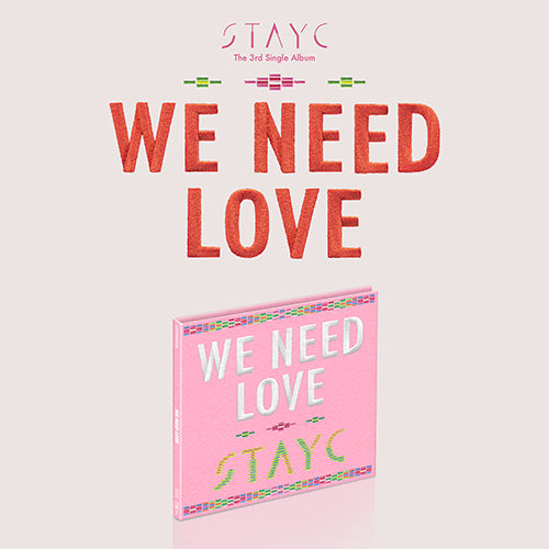 STAYC 3RD SINGLE ALBUM - WE NEED LOVE (DIGIPACK VER.) (LIMITED EDITION)
